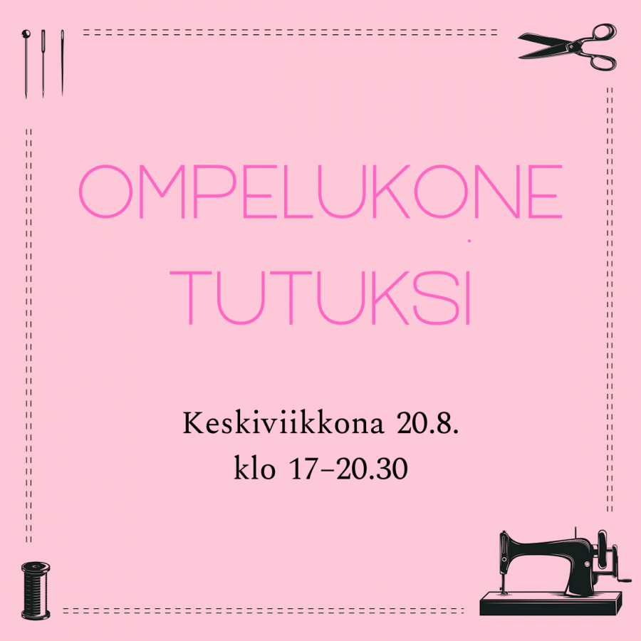 Ompelukone tutuksi ke 20.8.